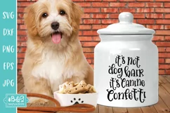 It's Not Dog Hair It's Canine Confetti - Funny Dog SVG Product Image 3