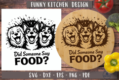 Funny dog SVG Did Someone Say Food