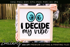 I Decide My Vibe Funny Quote SVG Funny T-shirt Mug Design Product Image 5