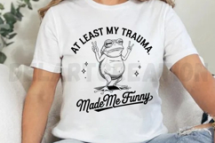 At Least My Trauma Made Me Funny SVG Product Image 2