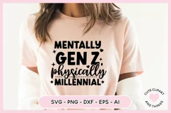 Funny Gen Z and Millennial SVG Mentally Gen Z Physically Millennial SVG