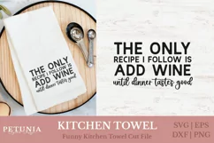 FUNNY KITCHEN SAYINGS SVG CUT FILE BEING USED AS FUNNY KITCHEN TOWEL PRINT