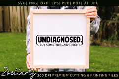 Undiagnosed Funny Mental Health SVG Sarcastic Anxiety Tshirt Product Image 3