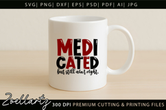 Medicated Funny Mental Health SVG Sarcastic Anxiety T-shirt Product Image 4