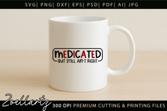 Medicated Funny Mental Health SVG Sarcastic Anxiety T-shirt Product Image 4