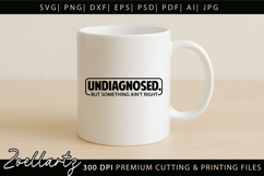 Undiagnosed Funny Mental Health SVG Sarcastic Anxiety Tshirt Product Image 4