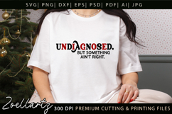 Undiagnosed Funny Mental Health SVG Sarcastic Anxiety tshirt Product Image 2