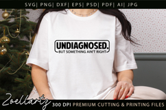 Undiagnosed Funny Mental Health SVG Sarcastic Anxiety Tshirt Product Image 2