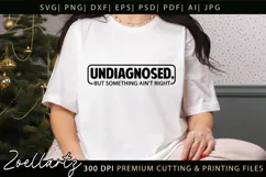 Undiagnosed Funny Mental Health SVG Sarcastic Anxiety Tshirt Product Image 2