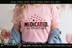 Medicated Funny Mental Health SVG Sarcastic Anxiety T-shirt Product Image 4