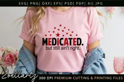 Medicated Funny Mental Health SVG Sarcastic Anxiety T-shirt Product Image 4