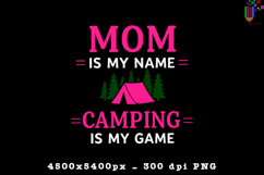 Funny Mom Camping Quote PNG Outdoor Design