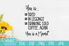 You Is Tired, In Leggings - Funny Mom Coffee Mug SVG Product Image 2