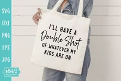 Double Shot Of Whatever My Kids Are On - Funny Mom SVG Product Image 5