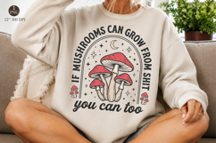 Funny Motivational Quote Png,Mushrooms Sublimation Product Image 1