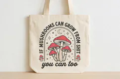 Funny Motivational Quote Png,Mushrooms Sublimation Product Image 4