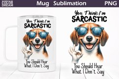 Funny Dog Mug | Sarcastic Quote Mug Wrap Product Image 1