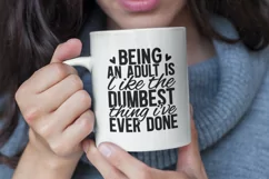 adulting, being an adult, funny, gift, dumbest thing, Adulting, adult, Being an adult, adulting is dumb, Adult, mug, being an adult is, mom