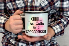 Oh This Calls for a Spreadsheet I Funny Office Coffee Quotes Mug PNG Sublimation