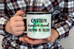 Caution Creative Mind Trying to Sleep I Funny Office Coffee Quotes Mug PNG Sublimation