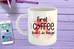 First Coffee Then I Do Things I Funny Office Coffee Quotes Mug PNG Sublimation