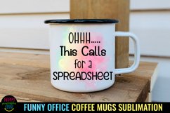 Oh This Calls for a Spreadsheet I Funny Office Coffee Quotes Mug PNG Sublimation