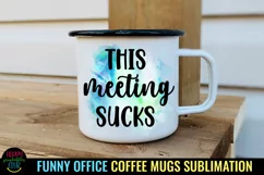 This Meeting Sucks I Funny Office Coffee Quotes Mug PNG Sublimation