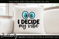 I Decide My Vibe Funny Quote SVG Funny T-shirt Mug Design Product Image 6