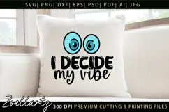 I Decide My Vibe Funny Quote SVG Funny T-shirt Mug Design Product Image 6