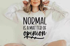Normal is a Matter of Opinion Svg, Funny SVG Product Image 1
