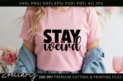 Stay Weird Funny Quote SVG Funny Sarcastic T-shirt Design Product Image 5