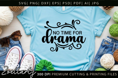 No Time For Drama Funny Quote SVG Funny Sarcastic T-shirt Product Image 2