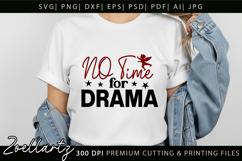 No Time For Drama Funny Quote SVG Funny Sarcastic T-shirt Product Image 3