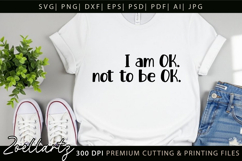 I am Ok Not To Be OK Funny Quote SVG Sarcastic T-shirt Mug Product Image 3