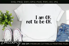 I am Ok Not To Be OK Funny Quote SVG Sarcastic T-shirt Mug Product Image 3