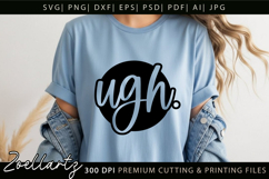Funny Quote SVG UGH Funny Sarcastic T-shirt Mug Design Product Image 2