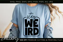 Stay Weird Funny Quote SVG Funny Sarcastic T-shirt Design Product Image 1