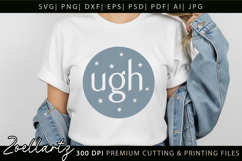 Funny Quote SVG UGH Funny Sarcastic T-shirt Mug Design Product Image 5