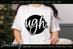 Funny Quote SVG UGH Funny Sarcastic T-shirt Mug Design Product Image 3