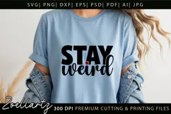 Stay Weird Funny Quote SVG Funny Sarcastic T-shirt Design Product Image 2