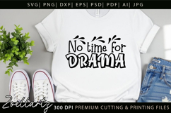 No Time For Drama Funny Quote SVG Funny Sarcastic T-shirt Product Image 2