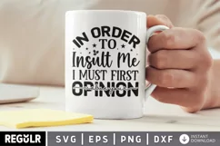 value your opinion, in order to insult, funny quotes, insult me, hilarious adult, funny sayings, adult sayings, adult quotes, joke sarcastic