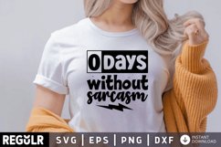 sarcasm shirt,party shirt,sassy shirt,shirts with saying,clothing,0 days,without sarcasm,sarcastic svgs,Sarcasm svg,funny quotes,cricut,silhouette,0 Days without,sarcasm cut file,fun sarcastic,cut file quotes,No Days without,sassy quote svg,sass quotes