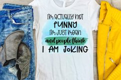 I'm Actually Not Funny I'm Just Mean and People Think I Am Joking I Sarcastic Quotes Sublimation I Funny Quotes