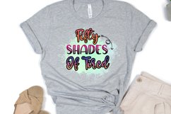Fifty Shades of Tired I Sarcastic Quotes Sublimation I Funny Quotes