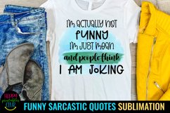 I'm Actually Not Funny I'm Just Mean and People Think I Am Joking I Sarcastic Quotes Sublimation I Funny Quotes