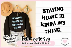 SVG Design with the quote Staying Home Is Kinda My Thing On A Sweater