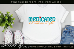 Medicated Funny Mental Health SVG Sarcastic Anxiety T-shirt Product Image 6