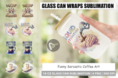 Funny Sarcastic Coffee Art Glass Can Product Image 1