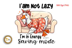 Funny Sarcastic Goose Sublimation PNG-I am not lazy Product Image 1